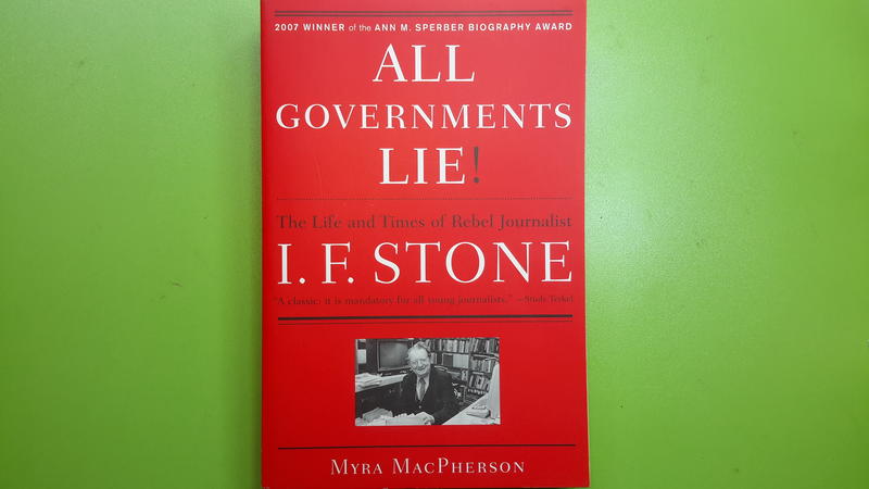 Picture of All Governments Lie: The Life and Times of Rebel Journalist I. F. Stone