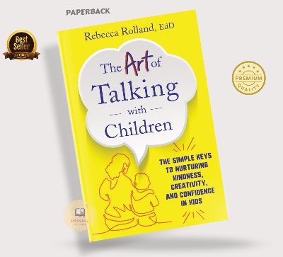 Picture of The Art of Talking with Children: The Simple Keys to Nurturing Kindness, Creativity, and Confidence in Kids Book by Rebecca Givens Rolland