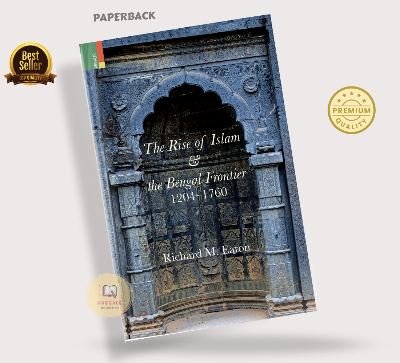 Picture of The rise of Islam and the Bengal frontier, 1204-1760 Book by Richard M. Eaton (Premium - Paperback)