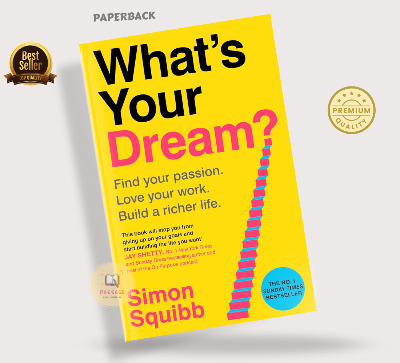 Picture of What's Your Dream? Find Your Passion. Love Your Work. Build a Richer Life. Book by Simon Squibb (Paperback)