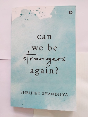 Picture of Can We Be Strangers Again?  by Shrijeet Shandilya (Paperback)