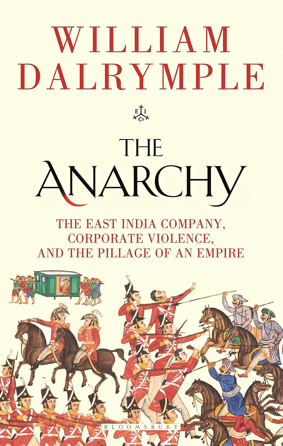 Picture of The Anarchy: The Relentless Rise of the East India Company Book by William Dalrymple (Paperback)