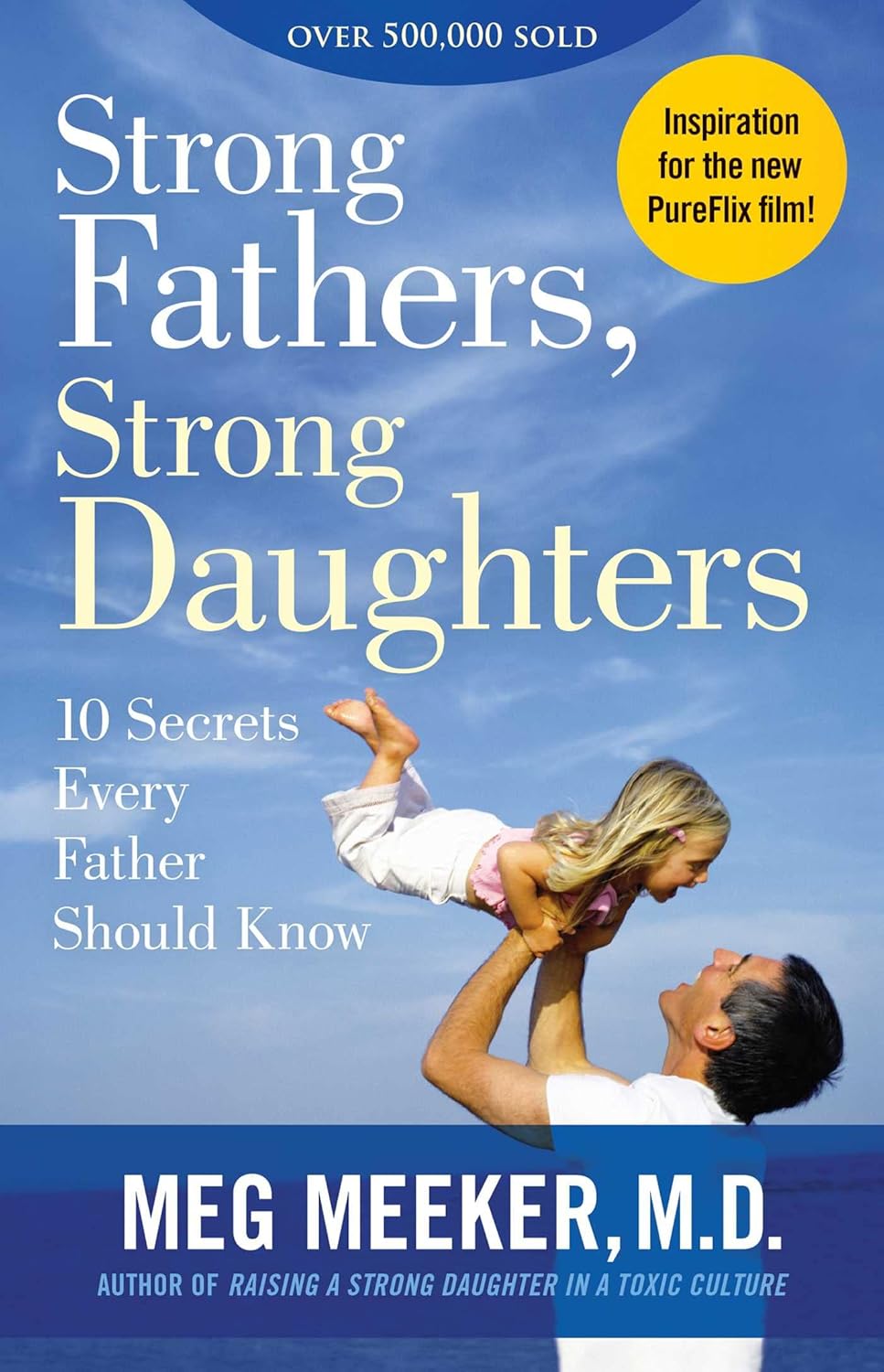 Picture of Strong Fathers, Strong Daughters: 10 Secrets Every Father Should Know by Meg Meeker (Paperback)