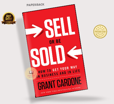 Picture of Sell Or Be Sold: How to Get Your Way in Business and in Life Book by Grant Cardone