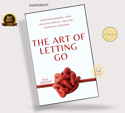 Picture of The Art of Letting Go: Stop Overthinking, Stop Negative Spirals, and Find Emotional Freedom Book by Nick Trenton (Premium - Paperback)