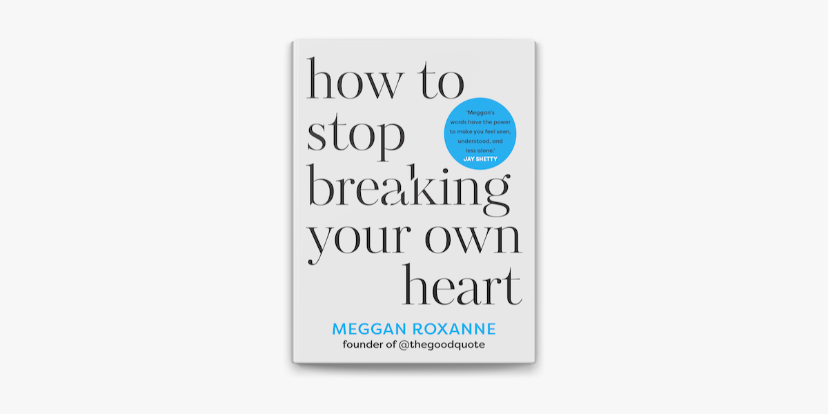 Picture of How to Stop Breaking Your Own Heart: Stop People-Pleasing, Set Boundaries, and Heal from Self-Sabotage (Paperback) by Meggan Roxanne