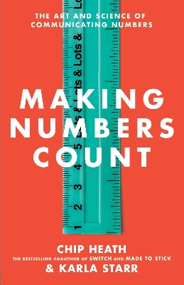 Picture of Making Numbers Count: The Art and Science of Communicating Numbers Book by Chip Heath and Karla Starr (Paperback)