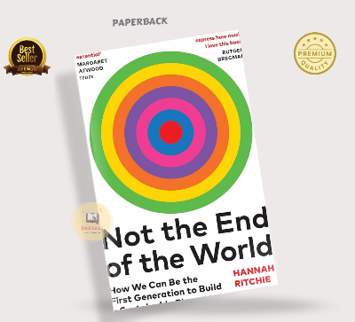 Picture of Not the End of the World: How We Can Be the First Generation to Build a Sustainable Planet Book by Hannah Ritchie