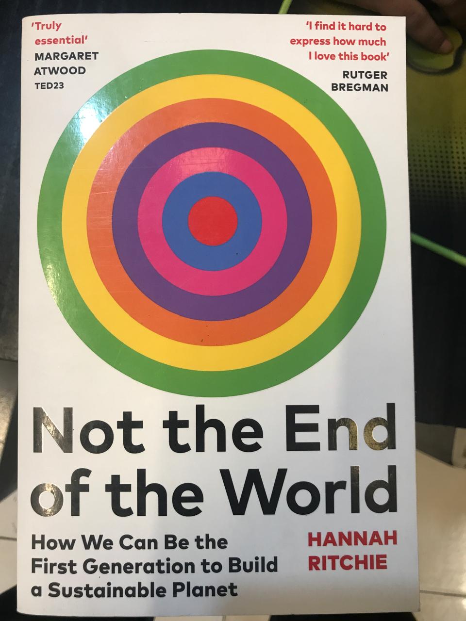 Picture of Not the End of the World: How We Can Be the First Generation to Build a Sustainable Planet Book by Hannah Ritchie