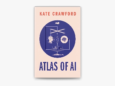 Picture of Atlas of AI: Power, Politics, and the Planetary Costs of Artificial Intelligence by Kate Crawford