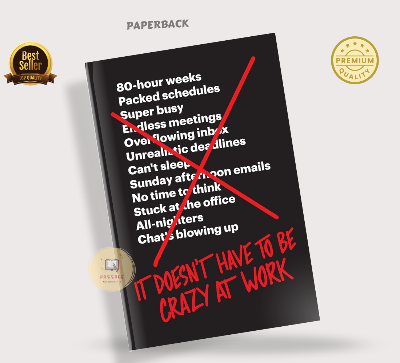 Picture of It Doesn’t Have to Be Crazy at Work Book by David Heinemeier Hansson and Jason Fried (Paperback)
