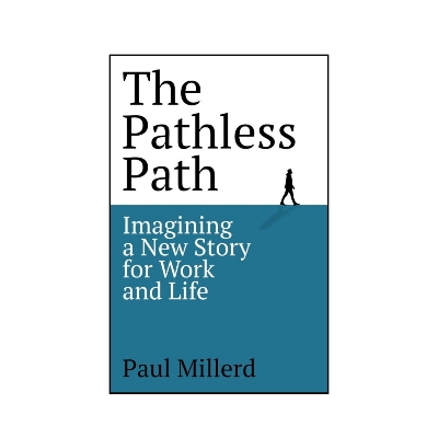 Picture of The Pathless Path: Imagining a New Story for Work and Life Book by Paul Millerd (Paperback)