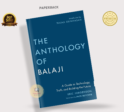 Picture of The Anthology of Balaji: A Guide to Technology, Truth, and Building the Future by Eric Jorgenson (Premium Print | Paperback)