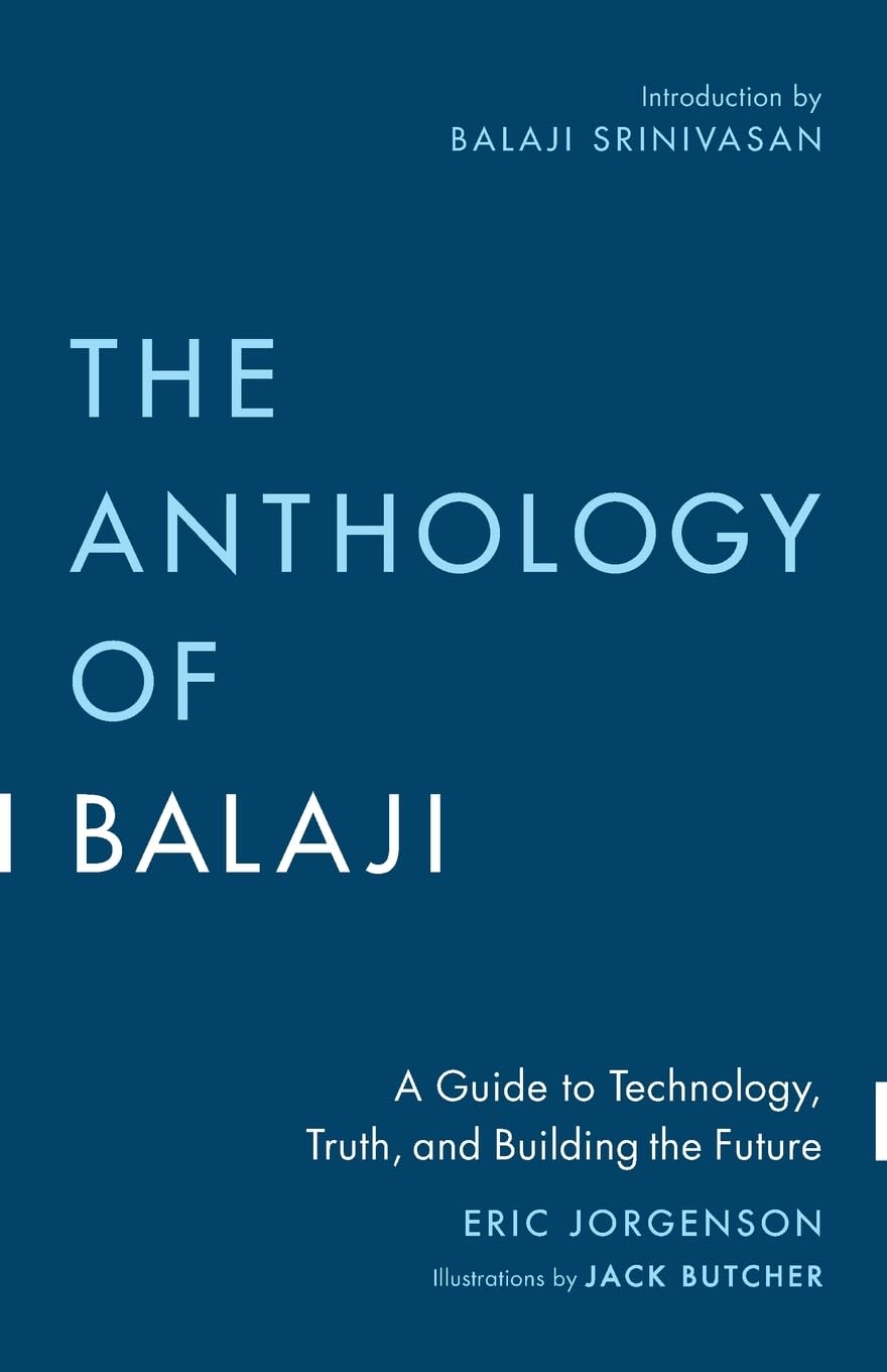 Picture of The Anthology of Balaji: A Guide to Technology, Truth, and Building the Future by Eric Jorgenson (Premium Print | Paperback)