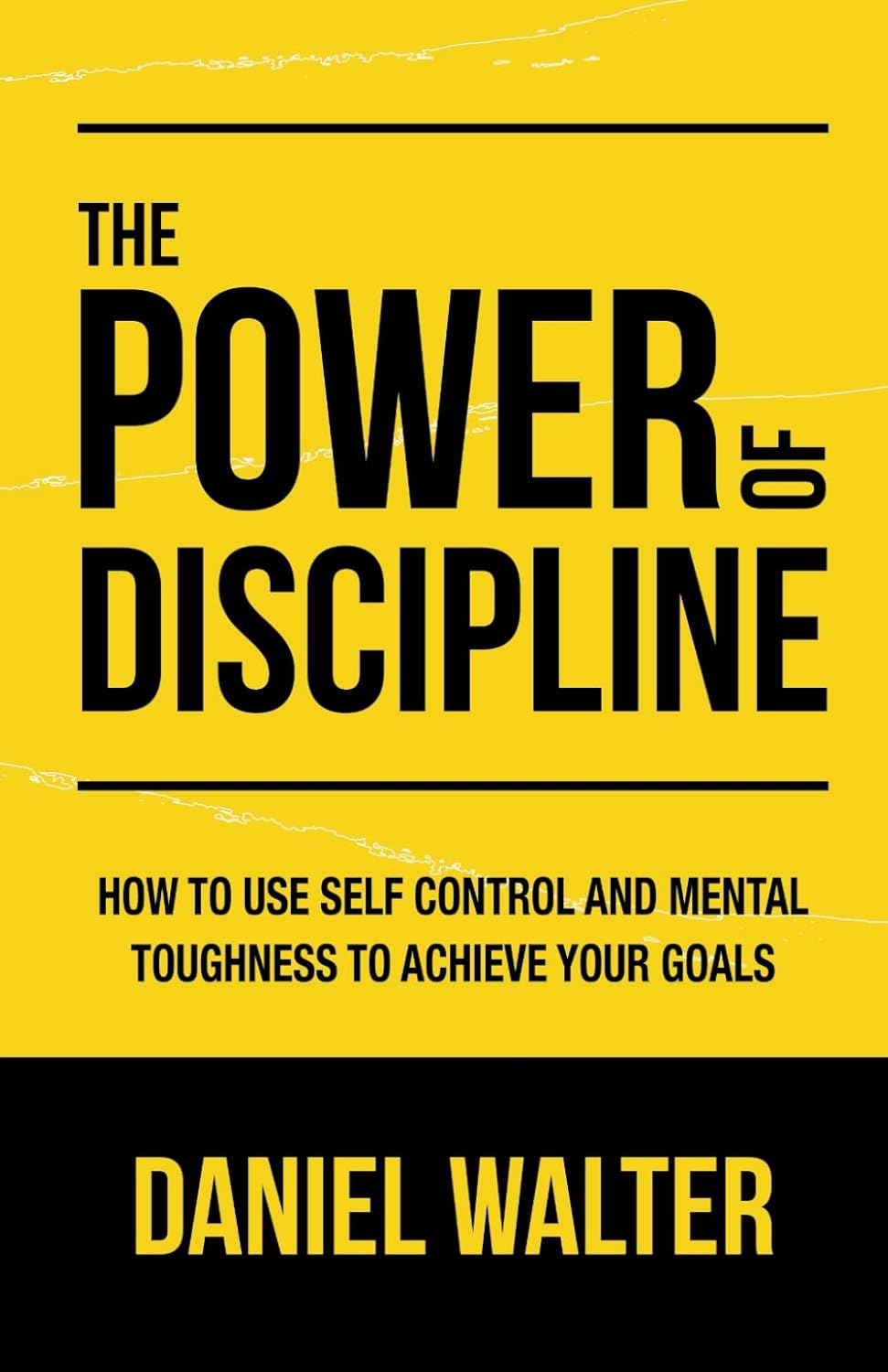 Picture of The Power of Discipline: How to Use Self Control and Mental Toughness to Achieve Your Goals Book by Daniel Walter - Premium - Paperback