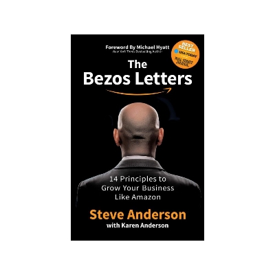Picture of The Bezos Letters: 14 Principles to Grow Your Business Like Amazon Book by Steve Anderson