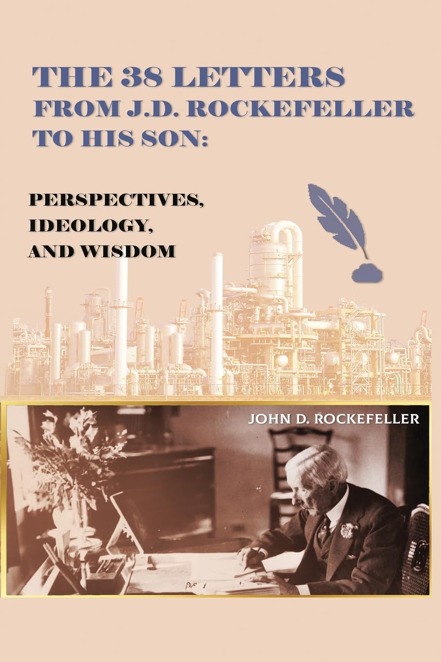 Picture of The 38 Letters from J.D. Rockefeller to His Son: Perspectives, Ideology, and Wisdom Book by John D. Rockefeller Jr. (Paperback)