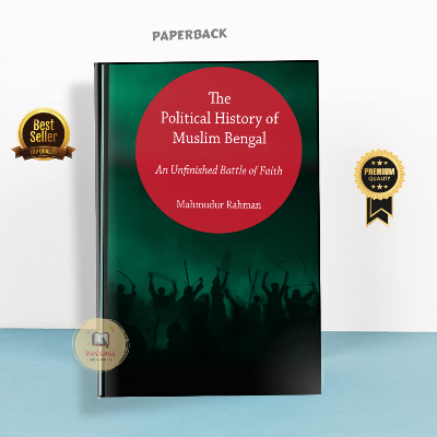 Picture of The Political History of Muslim Bengal: An Unfinished Battle of Faith Book by Mahmudur Rahman