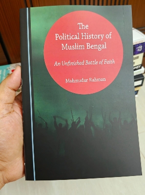 Picture of The Political History of Muslim Bengal: An Unfinished Battle of Faith Book by Mahmudur Rahman