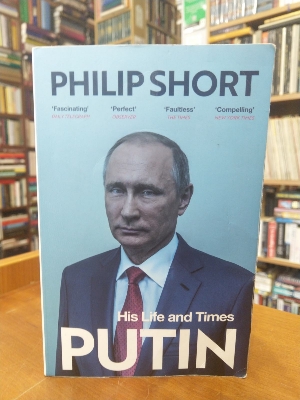 Picture of Putin: The explosive and extraordinary new biography of Russia’s leader by Philip Short