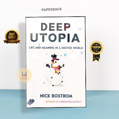 Picture of Deep Utopia: Life and Meaning in a Solved World Book by Nick Bostrom