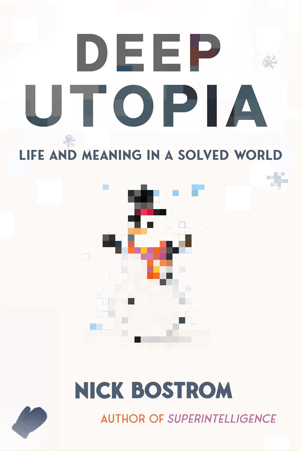 Picture of Deep Utopia: Life and Meaning in a Solved World Book by Nick Bostrom