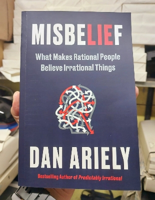 Picture of Misbelief: What Makes Rational People Believe Irrational Things by Dr. Dan Ariely
