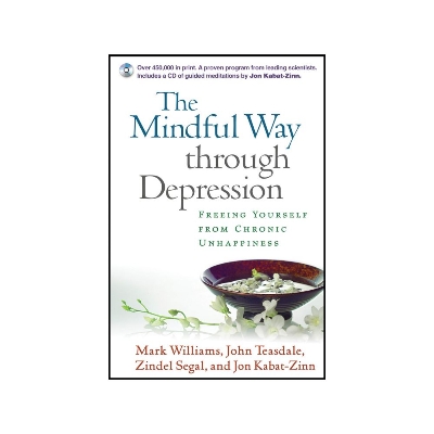 Picture of The Mindful Way through Depression: Freeing Yourself from Chronic Unhappiness by J. Mark G. Williams