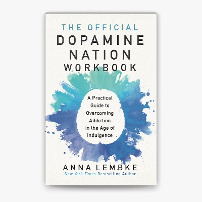 Picture of The Official Dopamine Nation Workbook: A Practical Guide to Finding Balance in the Age of Indulgence Book by Anna Lembke