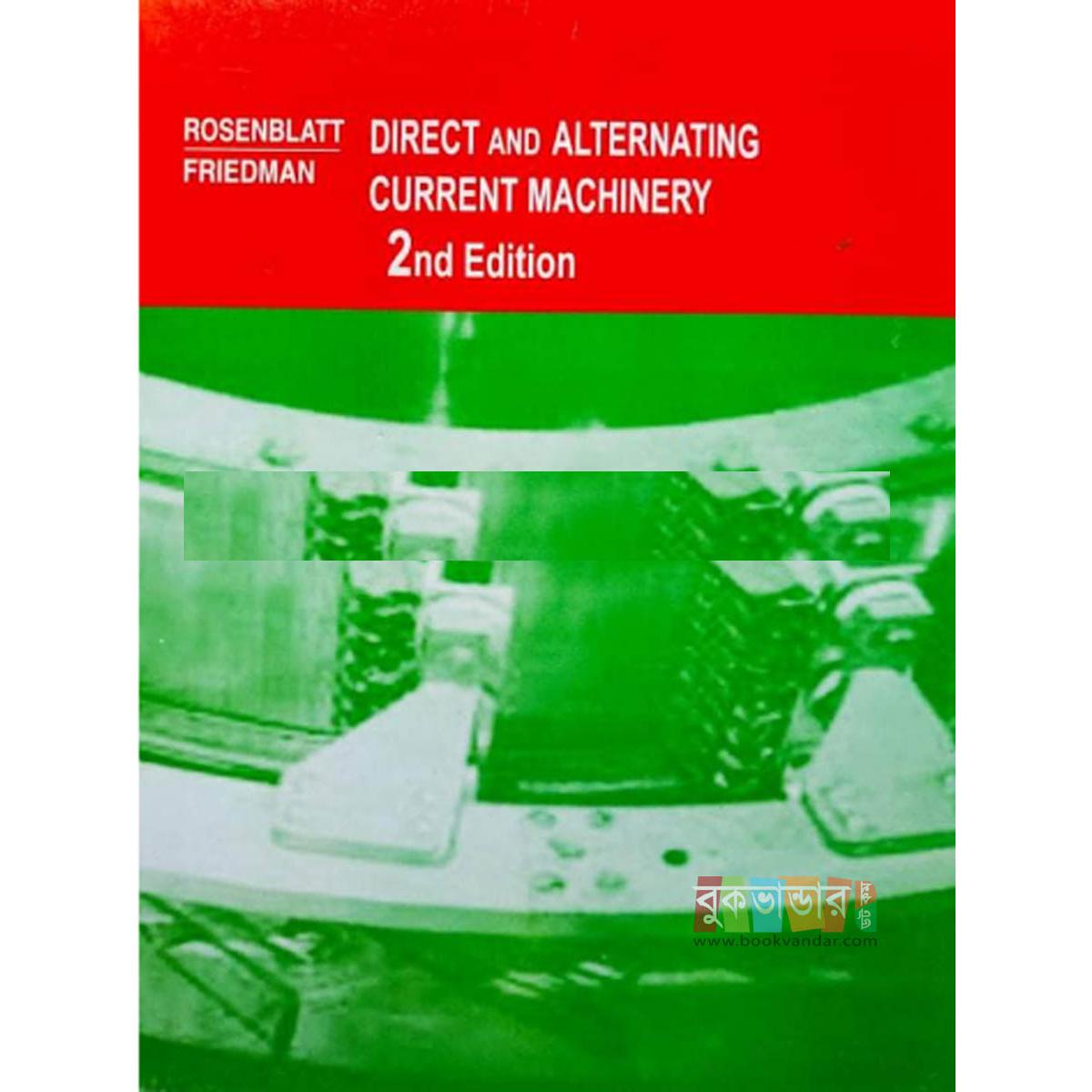 Picture of Direct and Alternating Current Machinery by Rosenblatt & Friedman