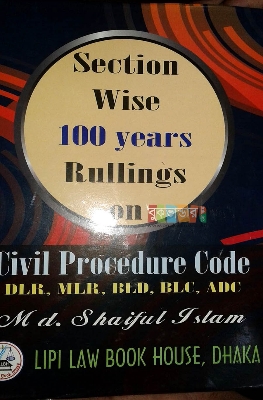 Picture of Section Wise 100 Years Rollin g on Civil Procedure Code by Md. Shaiful Islam