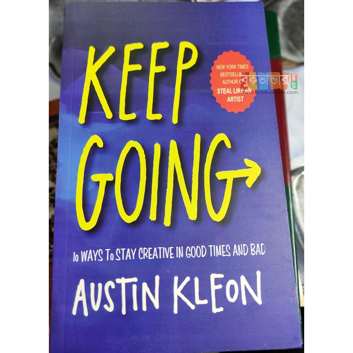Picture of Keep Going: 10 Ways to Stay Creative in Good Times and Bad by Austin Kleon