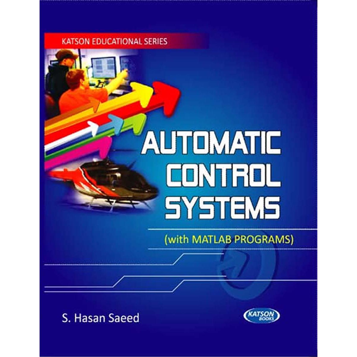 Picture of Automatic Control Systems (with Mathlab Programs) by- S Hasan Saeed
