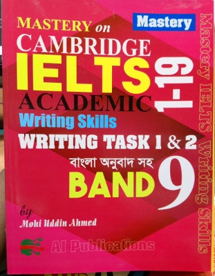 Picture of Mastery Cambridge IELTS Academic 1-19 Writing Task 1 & 2, Band 9 (with Bangla Transaltaion)
