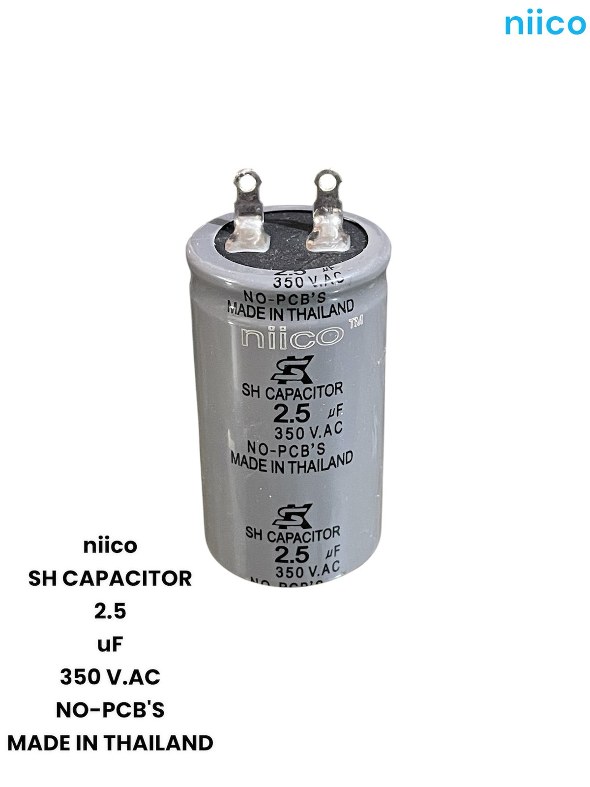 Picture of Niico Ceiling Fan Capacitor Model niico=SH 2.5uf =350 V.AC Made In Thailand Original Capacitor=2.5 UF ( 1 Year Warranty)