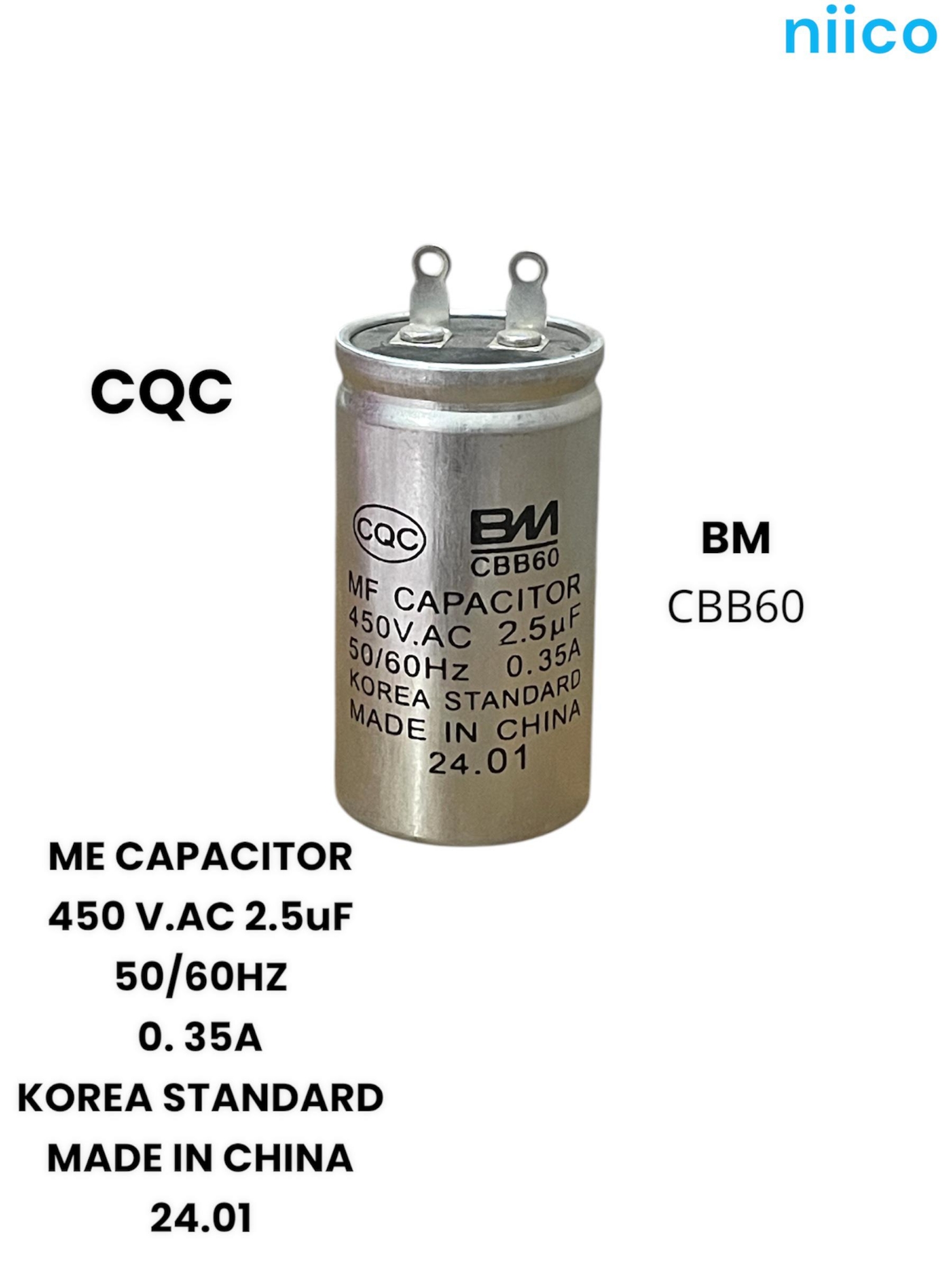 Picture of Niico Ceiling Fan Durable Capacitor Korea Standard Model BM=2.5uf =450 V.AC (Made In China ) Capacitor=2.5 UF=1 Year Warranty