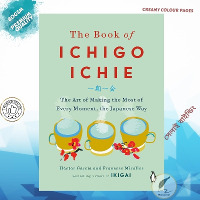 Picture of The Book of Ichigo Ichie: The Art of Making the Most of Every Moment, the Japanese Way