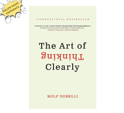 Picture of The Art of Thinking Clearly by Rolf Dobelli (Yellowish - Paperback)