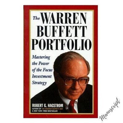 Picture of The Warren Buffett Portfolio: Mastering the Power of the Focus Investment Strategy by Robert G. Hagstrom