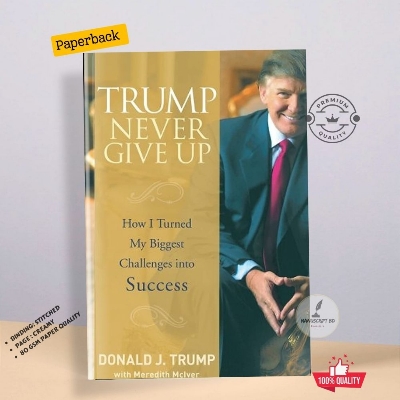 Picture of Trump Never Give Up: How I Turned My Biggest Challenges into Success by Donald Trump
