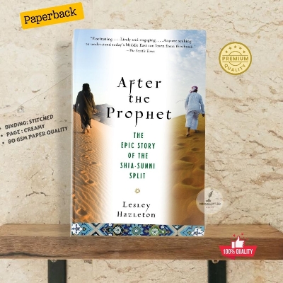 Picture of After the Prophet: The Epic Story of the Shia-Sunni Split in Islam by Lesley Hazleton