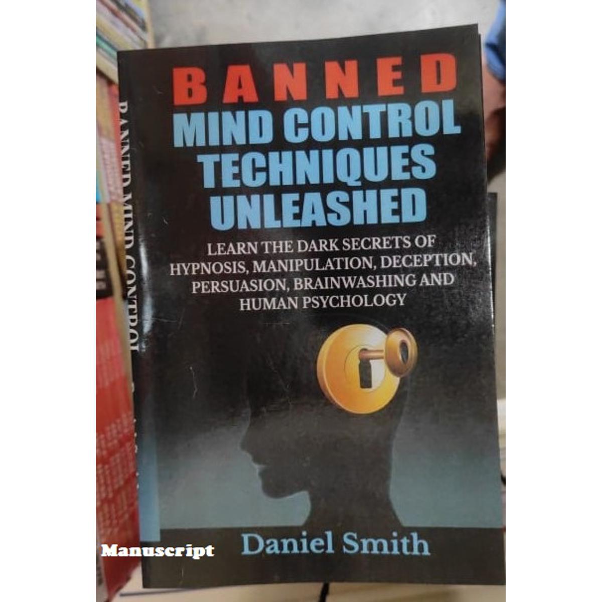 Picture of Banned Mind Control Techniques Unleashed By Daniel Smith - Premium - Paperback