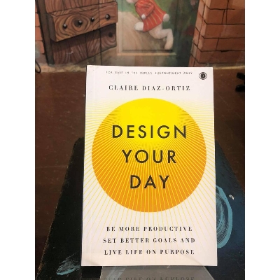 Picture of Design Your Day: Be More Productive, Set Better Goals, and Live Life On Purpose -Paperback