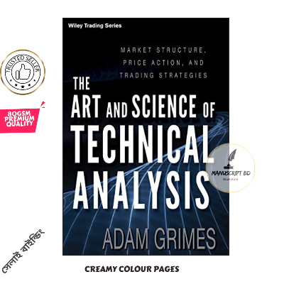 Picture of The Art and Science of Technical Analysis: Market Structure, Price Action, and Trading Strategies by Adam Grimes