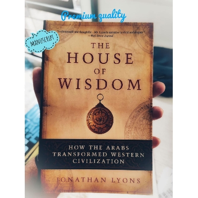 Picture of The House of Wisdom: How the Arabs Transformed Western Civilization -Paperback