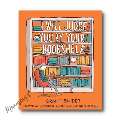 Picture of I Will Judge You by Your Bookshelf by Grant Snider
