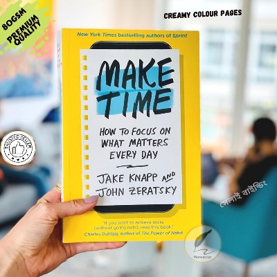 Picture of Make Time: How to Focus on What Matters Every Day by Jake Knapp and John Zeratsky - Premium - Paperback