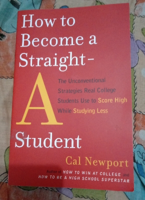 Picture of How to Become a Straight-A Student: The Unconventional Strategies Real College Students Use to Score High While Studying Less by Cal Newport
