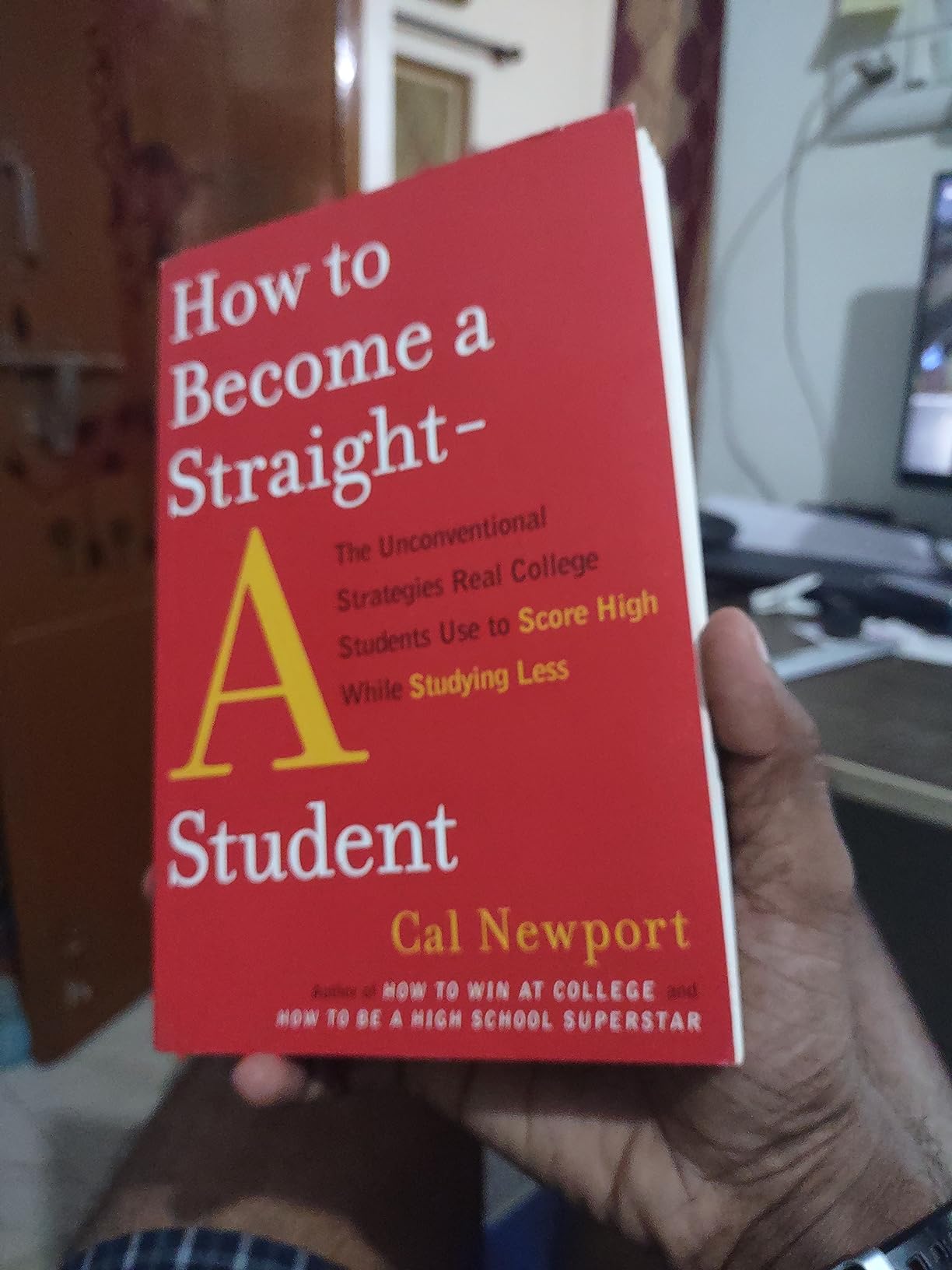 Picture of How to Become a Straight-A Student: The Unconventional Strategies Real College Students Use to Score High While Studying Less by Cal Newport