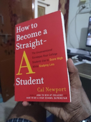 Picture of How to Become a Straight-A Student: The Unconventional Strategies Real College Students Use to Score High While Studying Less by Cal Newport